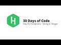HackerRank 30 Days of Code | Day 16: Exceptions - String to Integer | Python