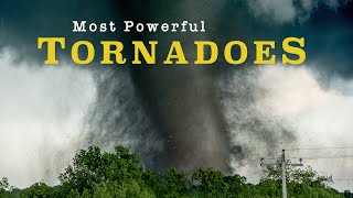 MOST POWERFUL TORNADOES Ever Recorded