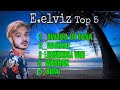 e.elviz top (5) song collection 2021//