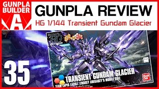 พี่เอ รีวิวกันพลาตัวที่ 35 HGBF Transient Gundam Glacier [GUNPLA REVIEW]