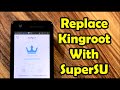 How To Replace KingRoot With SuperSU Without A Computer (2017) How To Replace KingRoot With SuperSU Without A Computer (2017)