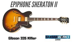 Epiphone Sheraton ll | The 335 Killer