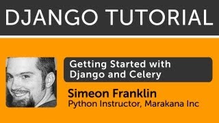 Tutorial: Asynchronous Tasks with Django and Celery