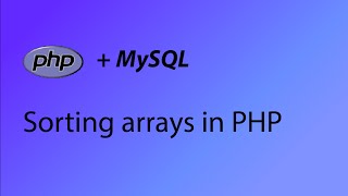 PHP & MySQL Tutorial 30 - Sorting arrays in PHP