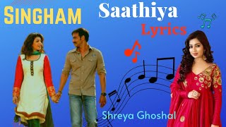 Saathiya Lyrics Song।Singham।Shreya Ghoshal।Ajay Gogavale।Ajay-Atul।Ajay D,Kajal A।