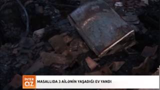 Masallıda 3 ailənin yaşadığı ev yandı