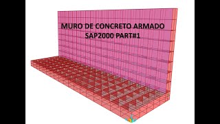 MURO CONCRETO ARMADO EN SAP2000, 4.00 m DE ALTURA. DISEÑO Y ANALISIS. PART#1