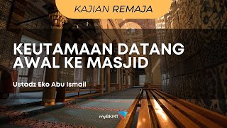 Keutamaan Datang Lebih Awal ke Masjid