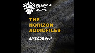 The Horizon Audiofiles - Ep 011 - Legislation As An Instrument Of Cognitive Warfare