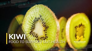 Foods to Support Gut Health Series: Kiwifruit