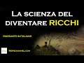 la scienza del diventare ricchi riassunto in italiano parte1