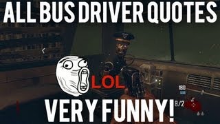 Black Ops 2 Zombies- All Bus Driver Quotes!!!