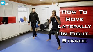 How To Move Laterally In Fighting Stance