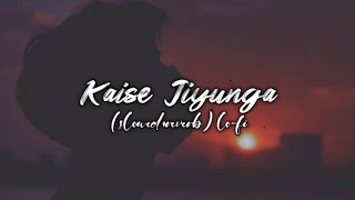 kaise Jiyunga 🙁! Atif Aslam (slowed+reverb) lo-fi!