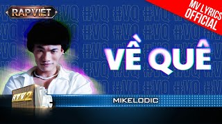 Về Quê - Mikelodic - Team Thái VG | Rap Việt 2023 [MV Lyrics]
