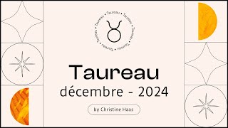 Horoscope Taureau ♉️ Décembre 2024 ⛄️ par Christine Haas