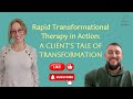 Rapid Transformational Therapy in Action: A Client's Tale of Transformation