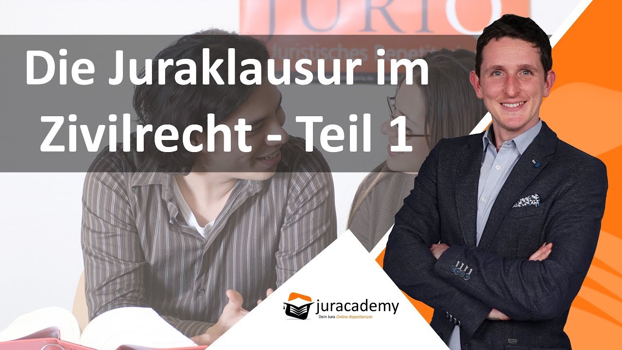 Die Juraklausur Im Zivilrecht - Teil 1 Juracademy.de - YouTube