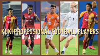 Kuki Professional Football Players| ISL \u0026 I-League- Who is Your Favorite Player?