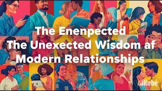 The Unexpected Wisdom of Modern Relationships