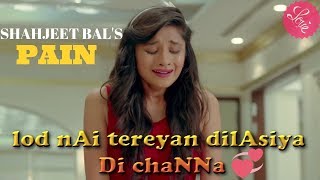 Pain Song Shahjeet Bal - Sad Punjabi Song ll Whatsapp Status ll New Punjabi Song