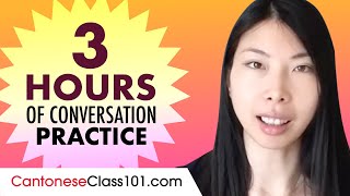 3 Hours of Cantonese Conversation Practice - Improve Speaking Skills