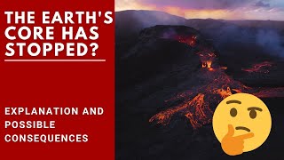 Earth's core has STOPPED and is reversing its direction of rotation | What does this imply?