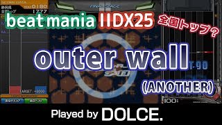 outer wall (A) MAX-7 \u0026 PERFECT / played by DOLCE. / beatmania IIDX25 CANNON BALLERS [#IIDX]