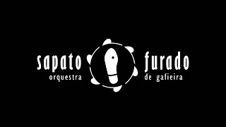 SAPATO FURADO | ORQUESTRA DE GAFIEIRA