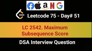 LeetCode 2542 | Maximum Subsequence Score | 51st in LeetCode 75