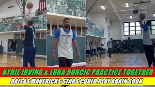 Luka Doncic & Kyrie Irving PRACTICE TOGETHER For Dallas Mavericks & Could Play Soon