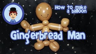 Balloon Tutorial: How to make a balloon gingerbread man