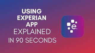 How To Use Experian App? (2024)