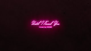 ROSÉ - 'Until I Found You (Stephen Sanchez)' Cover