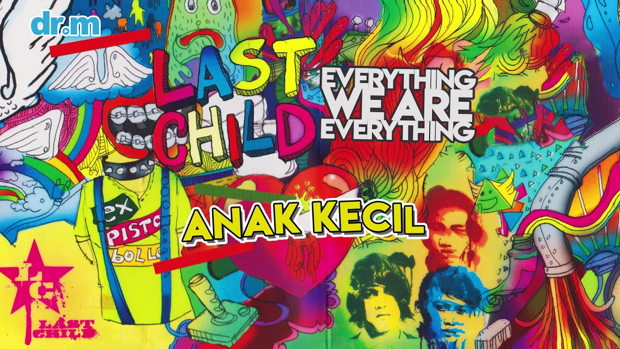 Last Child - Anak Kecil Last Child - Anak Kecil