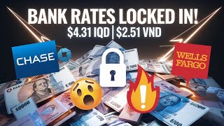 🔥 Confirmed! IQD $4.31 & VND $2.51 – Chase & Wells Fargo Finalize RV Rates 🚨