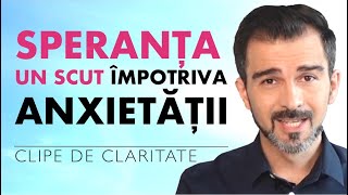 Speranta, un scut al creierului în lupta cu anxietatea - inspiratie, Daniel Cirț