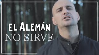 El Alemán - No Sirve