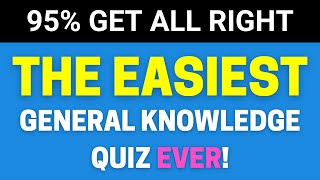 20 Easy General Knowledge Questions For Quiz Lovers!