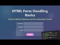 HTML Form Basics: Action, Method & Submission Explained for Beginners