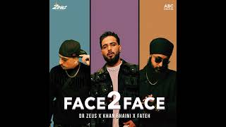 Face 2 Face (Full Song) Dr Zeus · Khan Bhaini · Fateh DOE