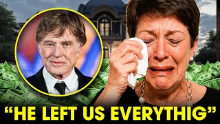 Robert Redford Left Behind A Fortune So Big, It Made His Family Cry