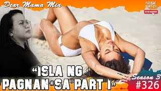 S3 #226 Sa Isla Ng Pagnan*sa Part 1