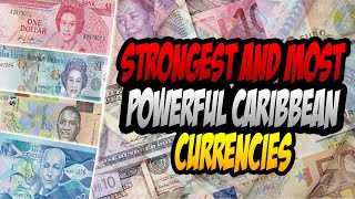 Strongest and Most powerful Caribbean Currencies