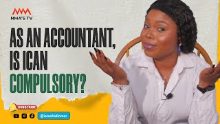 As an Accountant, is ICAN examination and certification compulsory?