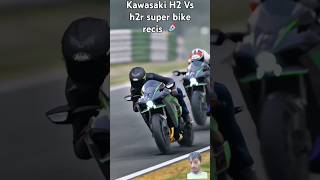 Kawasaki H2 vs h2r super bike recis 🚀