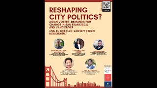 Reshaping City Politics? Asian Voters’ Demands for Change in San Francisco and Vancouver