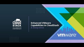 Enhanced VMware Capabilities in CloudStack - A Deep-Dive - CloudStack Collaboration Conference 2021