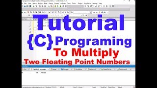 C Program to multiply Two Floating Point Numbers {C} Programming Part-4