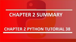 Chapter 2 Summary : Python tutorial 38